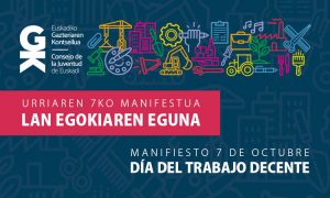 Gazteok Lan Egokiak nahi, behar eta merezi ditugu. Las personas jóvenes queremos, necesitamos y nos merecemos Trabajos Decentes - Euskadiko Gazteriaren Kontseilua (EGK)