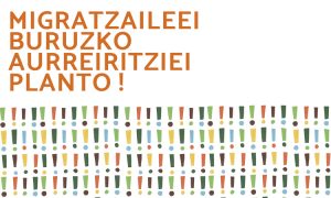 Migratzaileei buruzko aurreiritziei planto! aurkeztu dugu